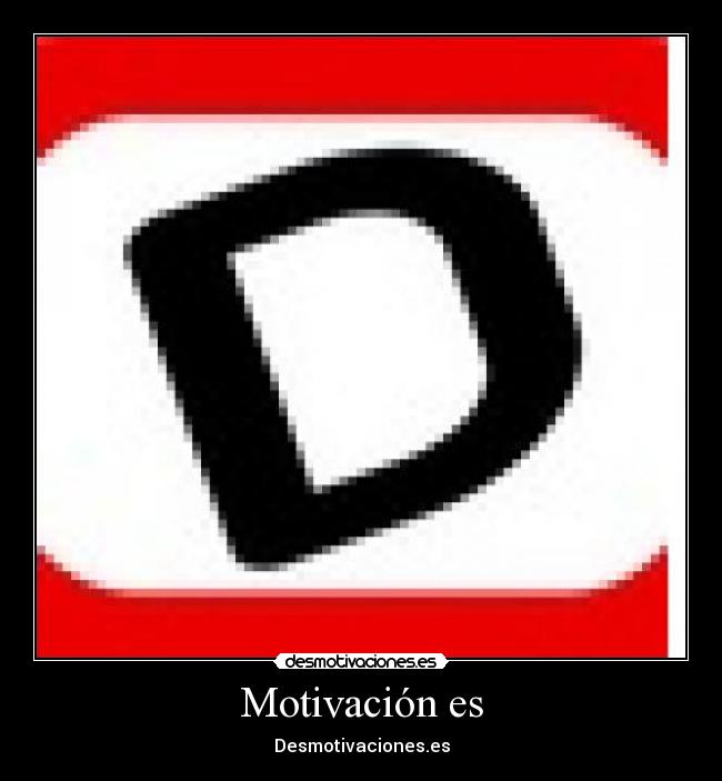 Motivación es - Desmotivaciones.es