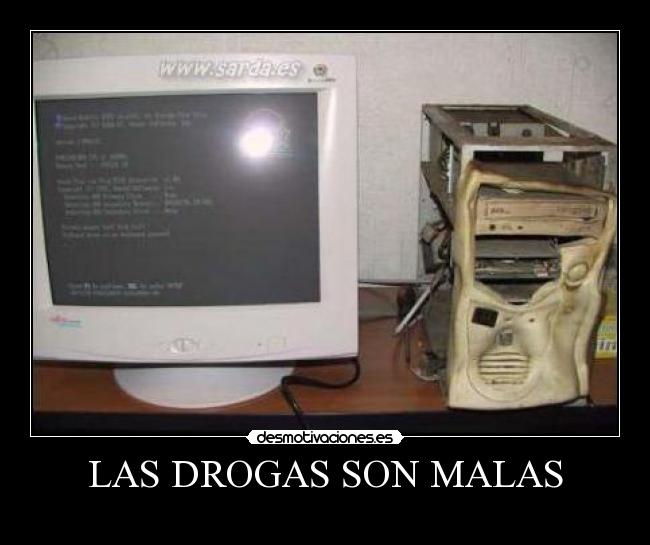 LAS DROGAS SON MALAS - 