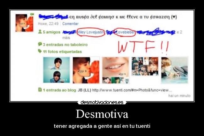 Desmotiva - tener agregada a gente así en tu tuenti