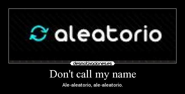 Dont call my name - 