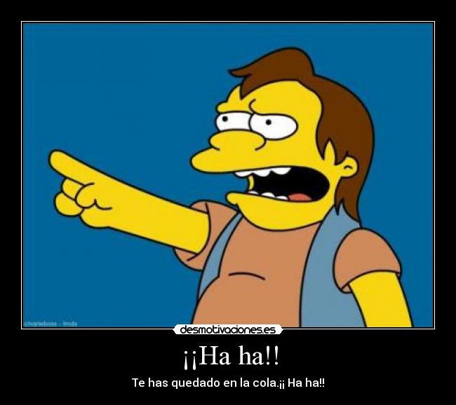 ¡¡Ha ha!! -