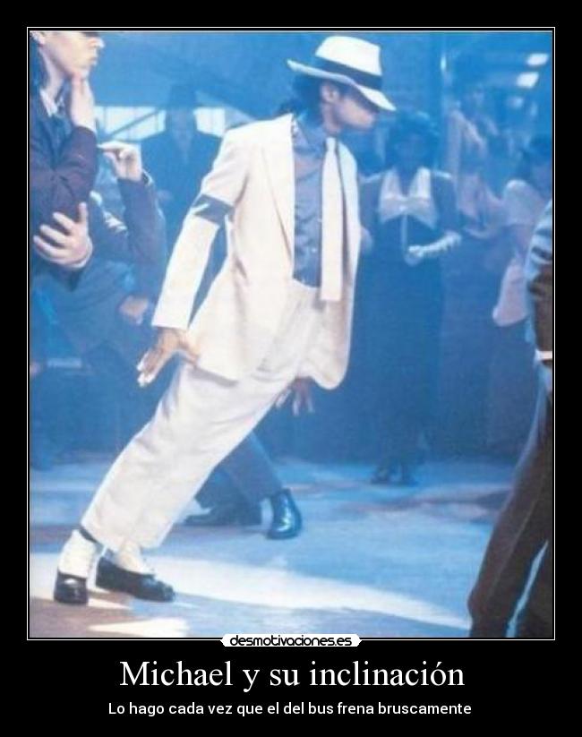 Michael y su inclinación - 