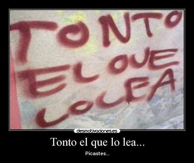 carteles tonto tonto que lea desmotivaciones