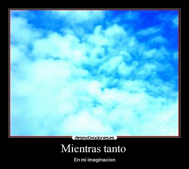 Mientras tanto - En mi imaginacion