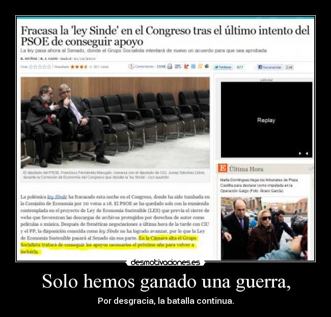 Solo hemos ganado una guerra, - Por desgracia, la batalla continua.