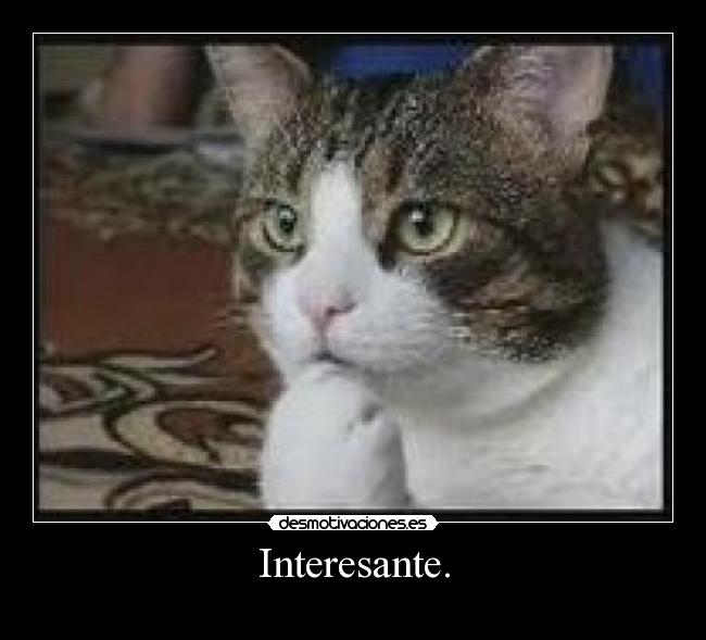 Interesante. - 