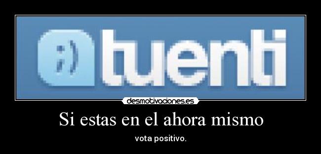 Si estas en el ahora mismo - 