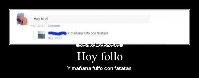 Hoy follo -