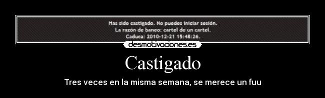 Castigado - Tres veces en la misma semana, se merece un fuu