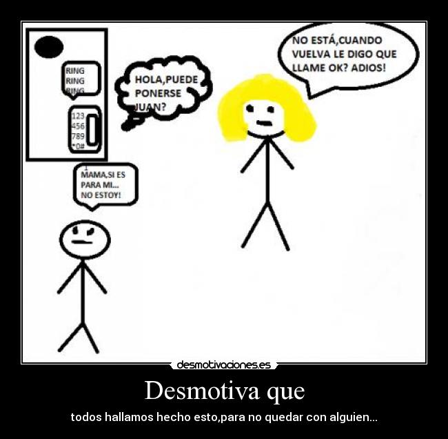 Desmotiva que -