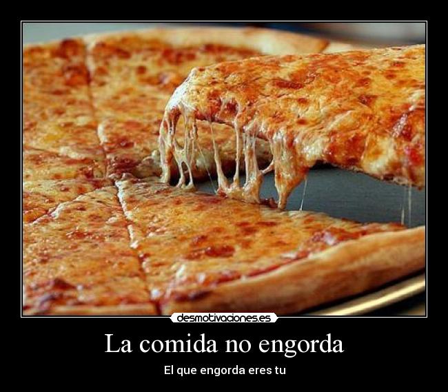La comida no engorda -