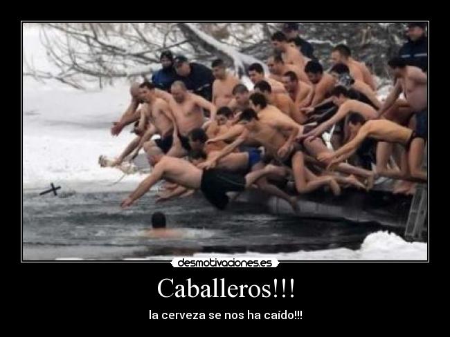 Caballeros!!! - la cerveza se nos ha caído!!!