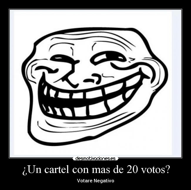 ¿Un cartel con mas de 20 votos? -