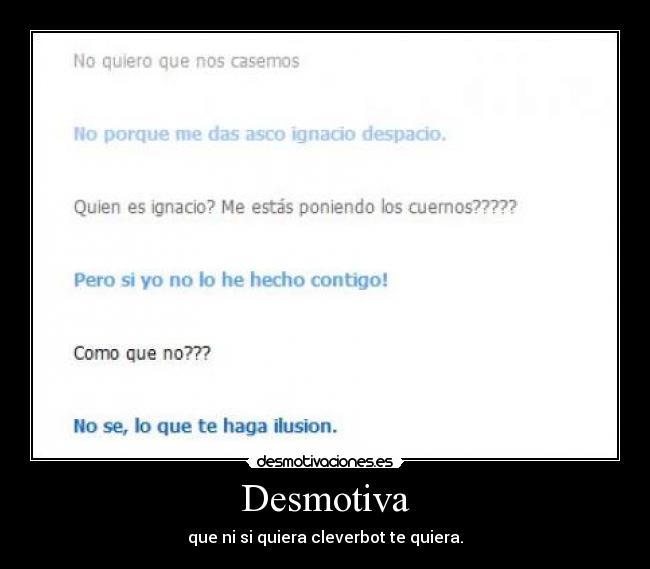 carteles cleverbot desmotivacion ignacio despacio desmotivaciones