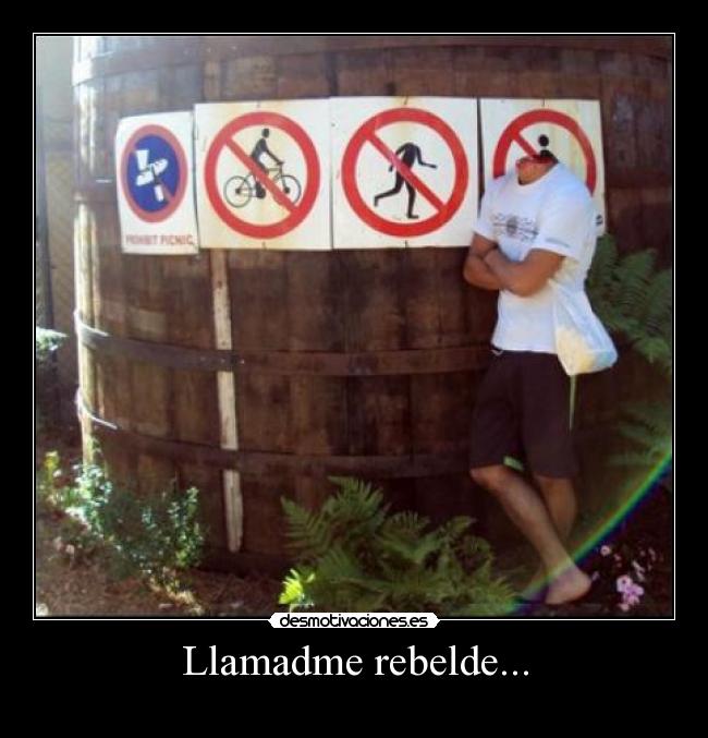 Llamadme rebelde... -