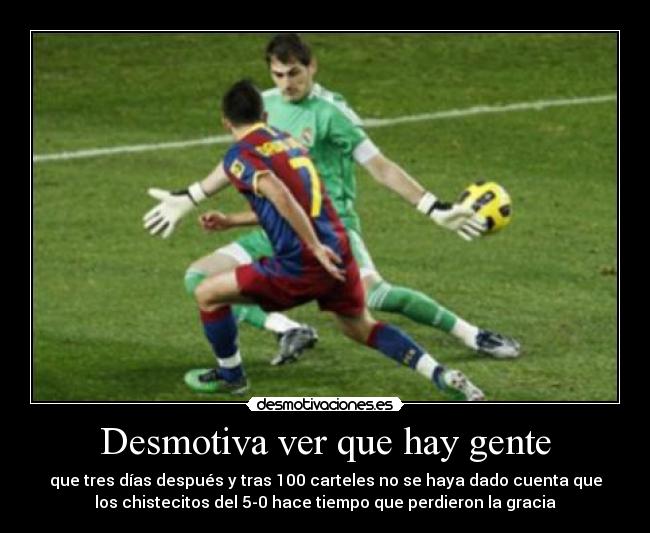 Desmotiva ver que hay gente -