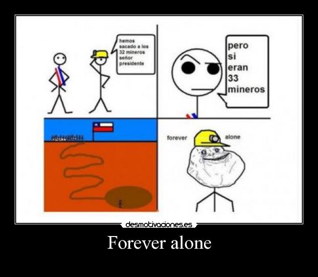Forever alone -