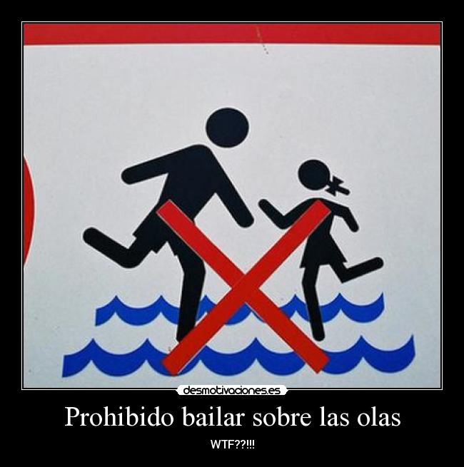 Prohibido bailar sobre las olas -