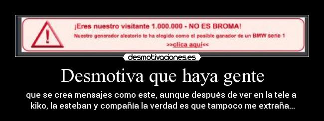 Desmotiva que haya gente -