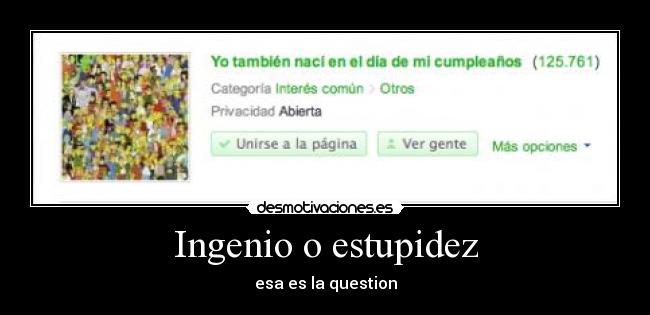 Ingenio o estupidez -