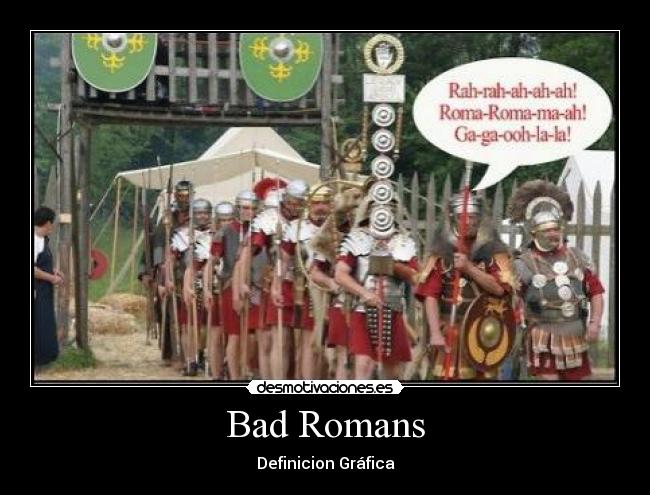 Bad Romans -