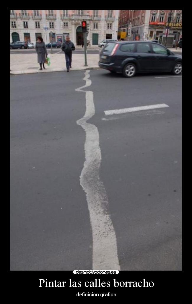 Pintar las calles borracho - definición gráfica