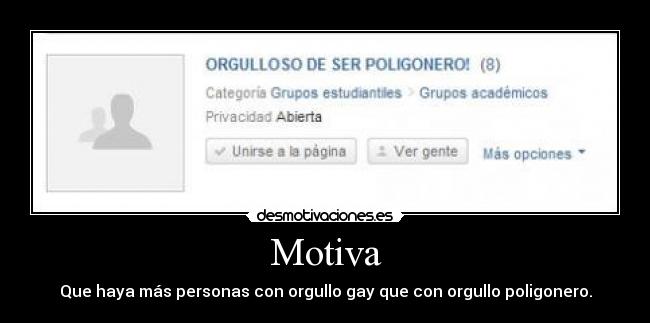 Motiva - Que haya más personas con orgullo gay que con orgullo poligonero.