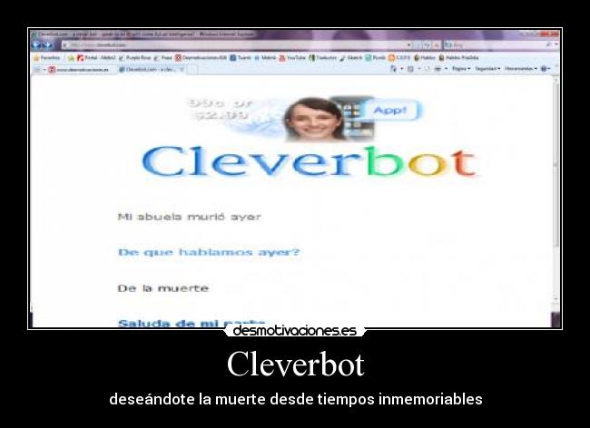 Cleverbot - deseándote la muerte desde tiempos inmemoriables