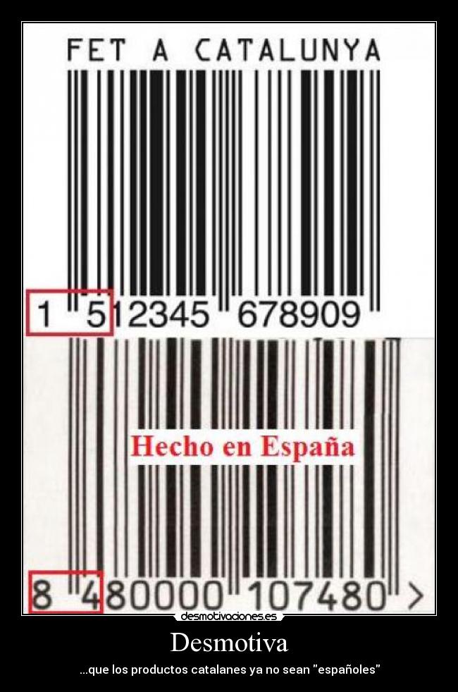 Desmotiva - ...que los productos catalanes ya no sean españoles