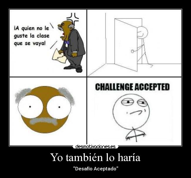 carteles desafio aceptado desmotivaciones