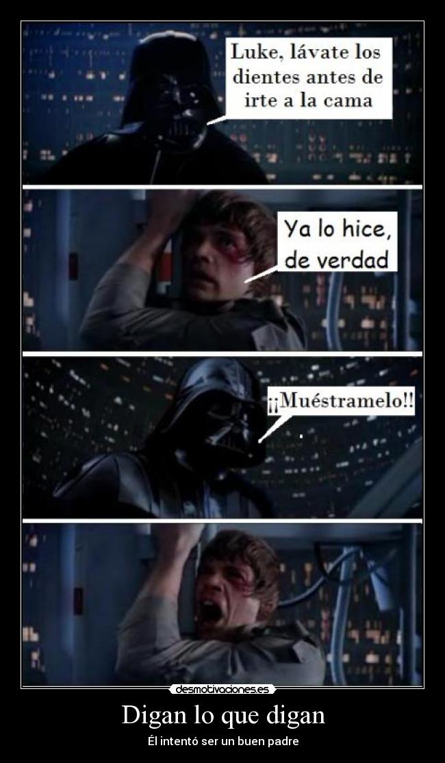 carteles star wars darth vader luke friki digan que lavate los dientes soy padre desmotivaciones