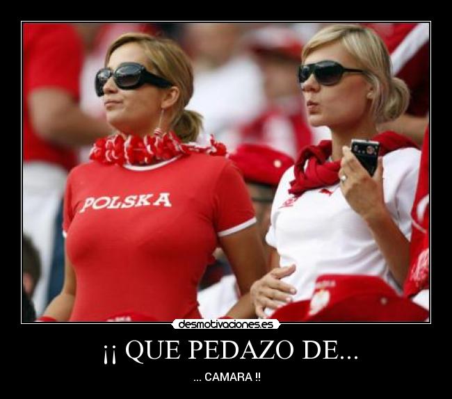 ¡¡ QUE PEDAZO DE... - ... CAMARA !!