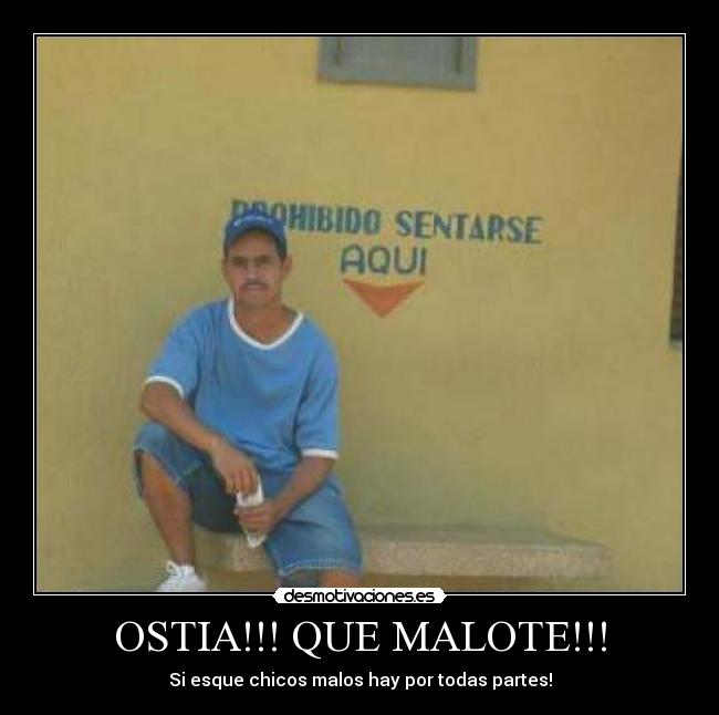 OSTIA!!! QUE MALOTE!!! - Si esque chicos malos hay por todas partes!