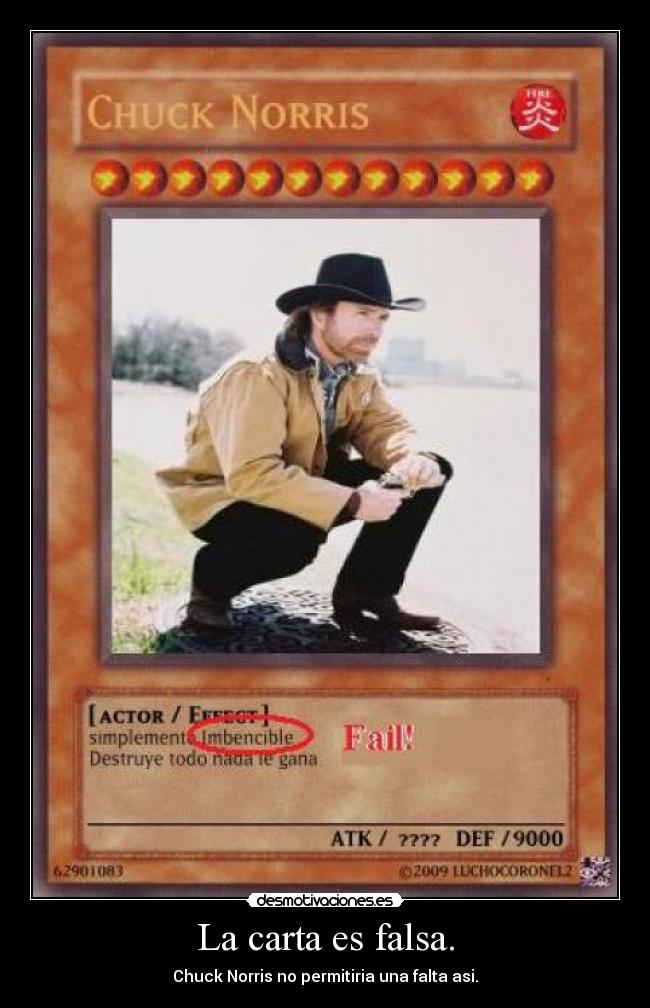 La carta es falsa. - Chuck Norris no permitiria una falta asi.