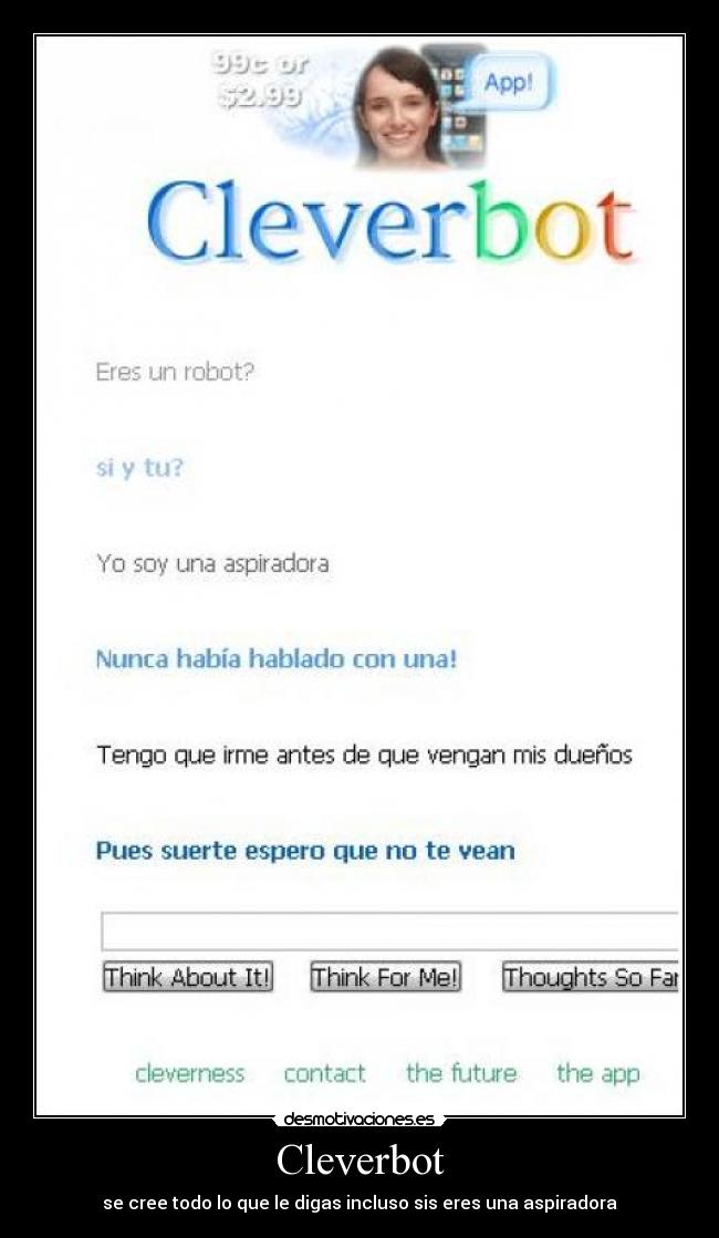 Cleverbot - se cree todo lo que le digas incluso sis eres una aspiradora
