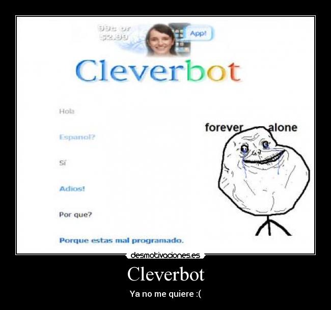 Cleverbot - Ya no me quiere :(