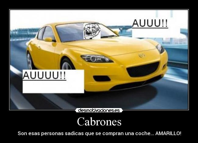 carteles coche amarillo cabrones dolor desmotivaciones