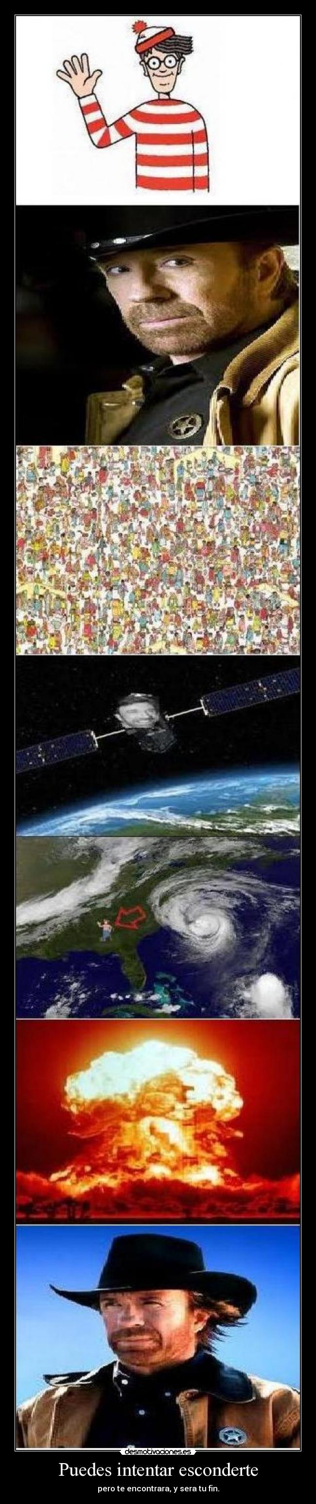 Puedes intentar esconderte -