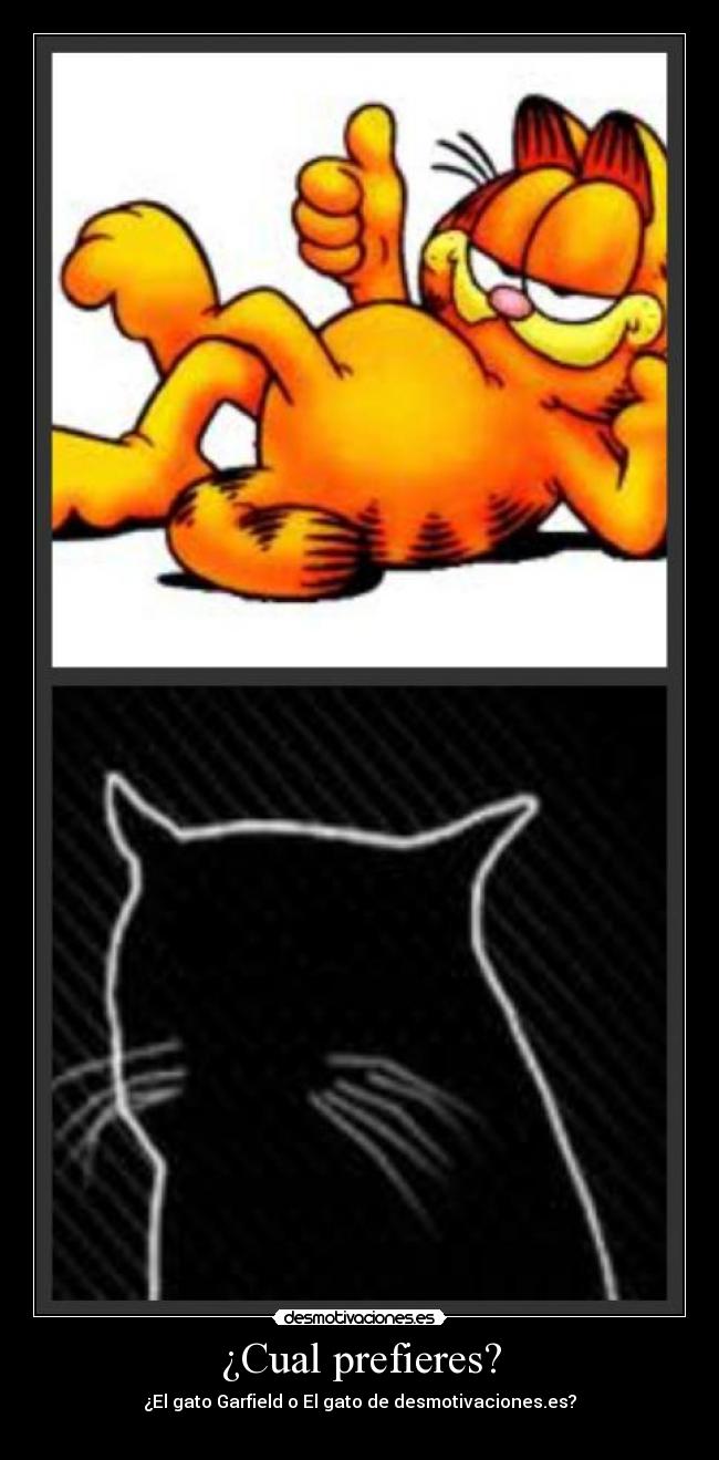 ¿Cual prefieres? - ¿El gato Garfield o El gato de desmotivaciones.es?