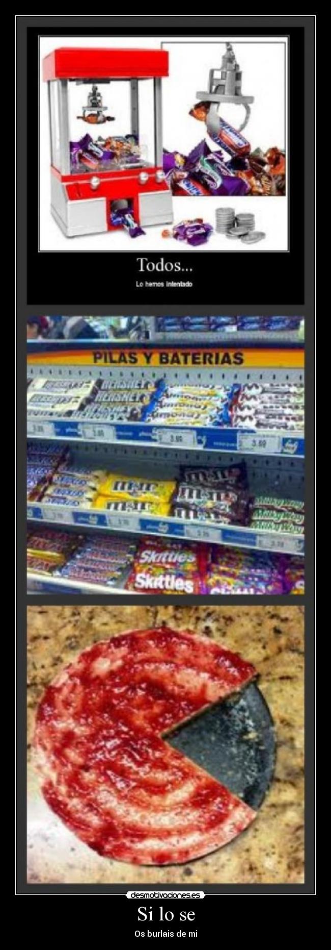 Si lo se - Os burlais de mi