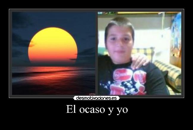 El ocaso y yo -