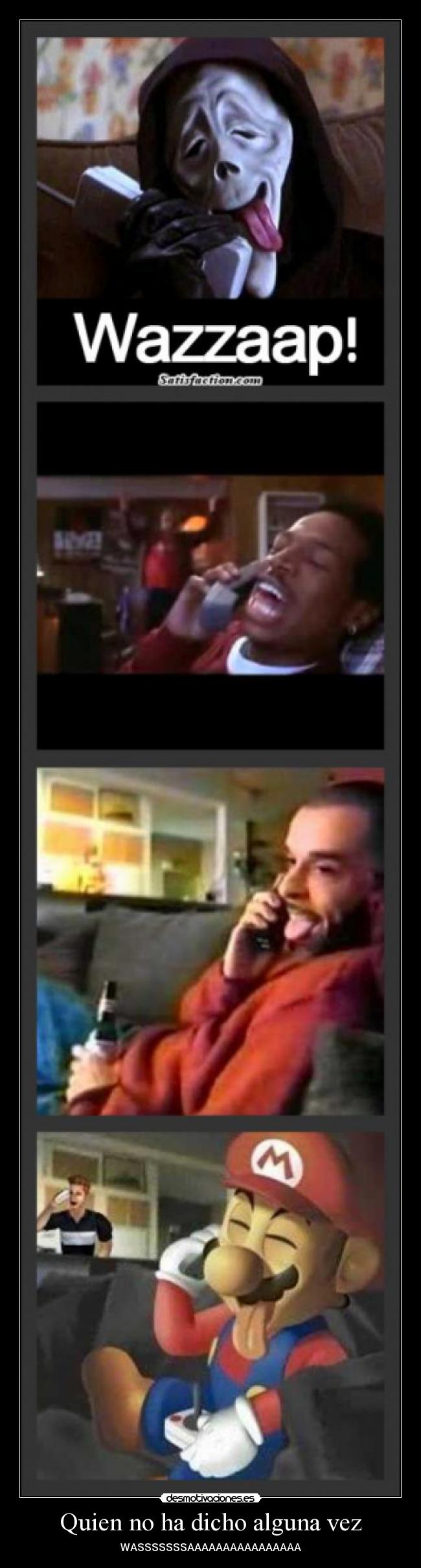 Quien no ha dicho alguna vez - 