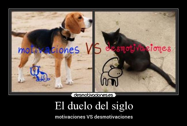 El duelo del siglo - motivaciones VS desmotivaciones