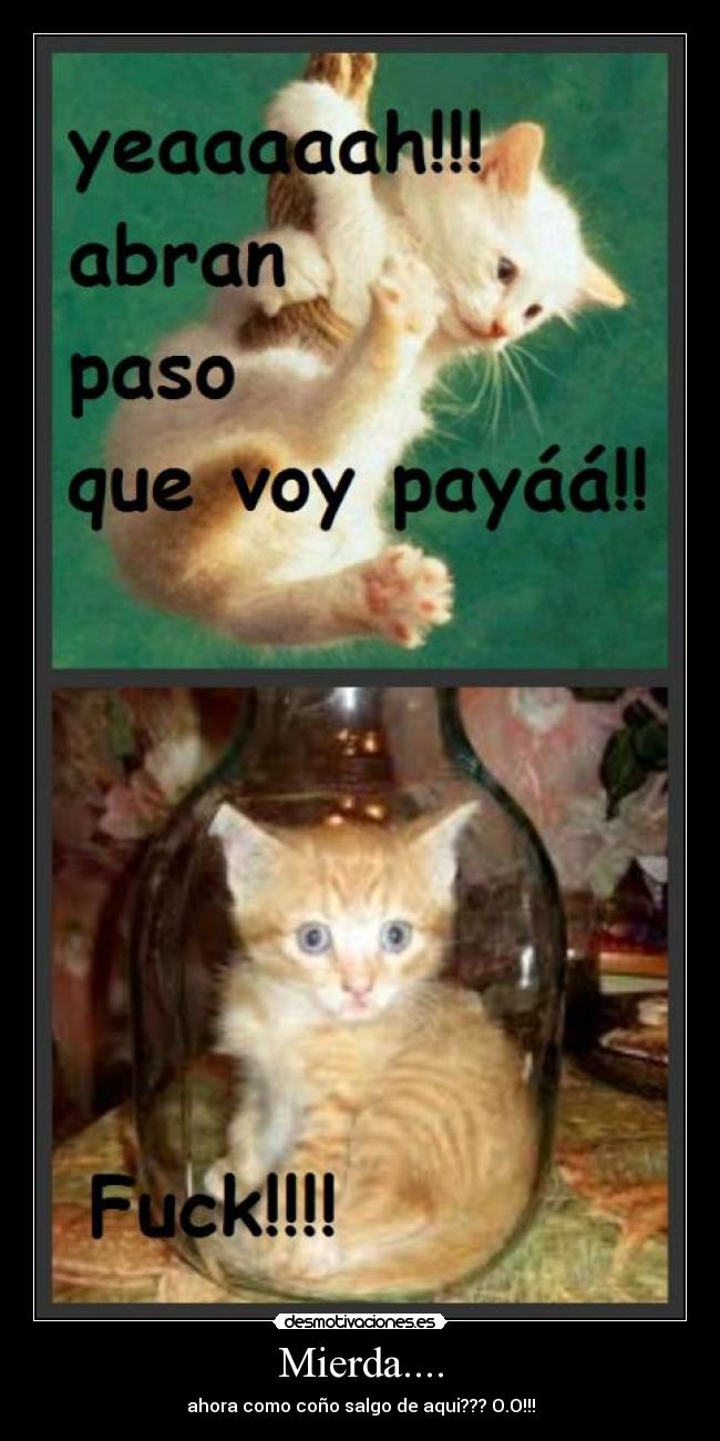 Mierda.... - ahora como coño salgo de aqui??? O.O!!!