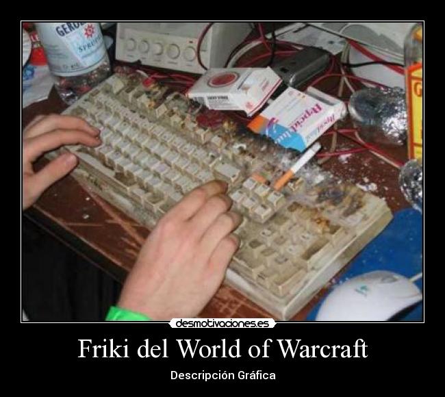 Friki del World of Warcraft - Descripción Gráfica