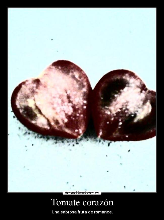 carteles corazon tomate una fruto una verdura desmotivaciones