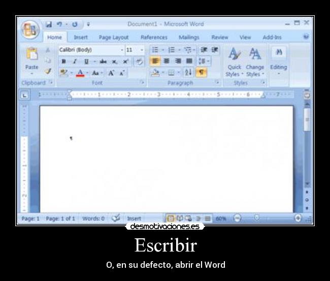 Escribir - O, en su defecto, abrir el Word
