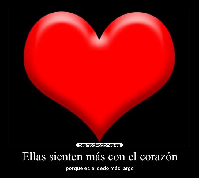 Ellas sienten más con el corazón -