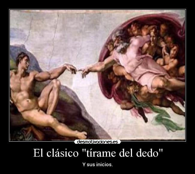 El clásico tírame del dedo - 