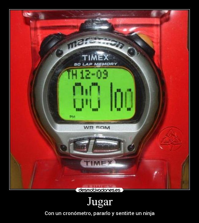 Jugar - Con un cronómetro, pararlo y sentirte un ninja